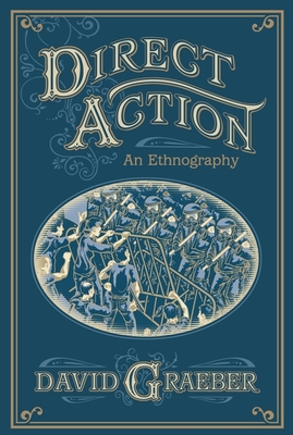 Direct Action: An Ethnography - Graeber, David
