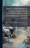 Direct Aeromedical Evacuation From USCENTCOM to the Continental United States