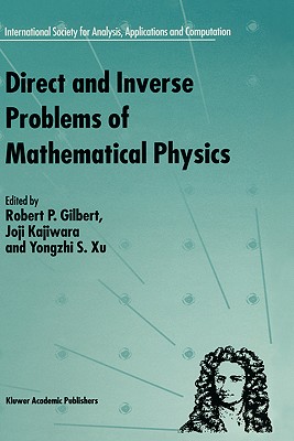 Direct and Inverse Problems of Mathematical Physics - Gilbert, R P (Editor), and Kajiwara, Joji (Editor), and Xu, Yongzhi S (Editor)