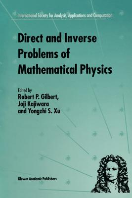 Direct and Inverse Problems of Mathematical Physics - Gilbert, R.P. (Editor), and Kajiwara, Joji (Editor), and Xu, Yongzhi S. (Editor)