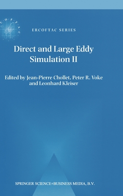 Direct and Large-Eddy Simulation II - Chollet, Jean-Pierre (Editor), and Voke, Peter R (Editor), and Kleiser, Leonhard (Editor)