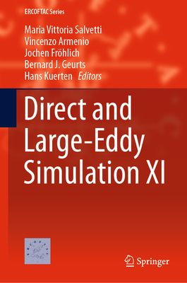 Direct and Large-Eddy Simulation XI - Salvetti, Maria Vittoria (Editor), and Armenio, Vincenzo (Editor), and Fr�hlich, Jochen (Editor)