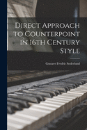 Direct Approach to Counterpoint in 16th Century Style