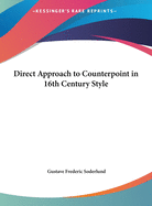 Direct Approach to Counterpoint in 16th Century Style