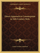Direct Approach to Counterpoint in 16th Century Style