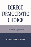 Direct Democratic Choice: The Swiss Experience
