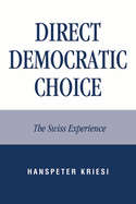 Direct Democratic Choice: The Swiss Experience