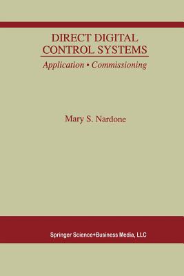 Direct Digital Control Systems: Application � Commissioning - Nardone, Mary S.