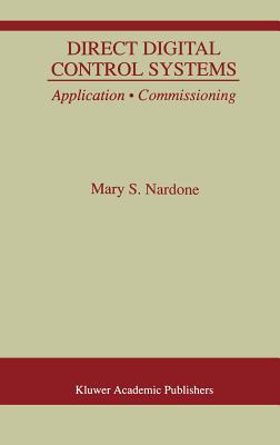 Direct Digital Control Systems: Application - Commissioning - Nardone, Mary S