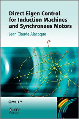 Direct Eigen Control for Induction Machines and Synchronous Motors - Alacoque, Jean Claude