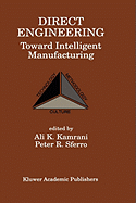 Direct Engineering: Toward Intelligent Manufacturing: Toward Intelligent Manufacturing