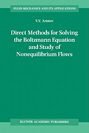 Direct Methods for Solving the Boltzmann Equation and Study of Nonequilibrium Flows