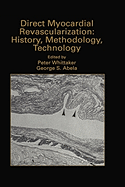 Direct Myocardial Revascularization: History, Methodology, Technology