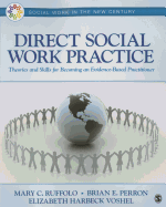 Direct Social Work Practice: Theories and Skills for Becoming an Evidence-Based Practitioner
