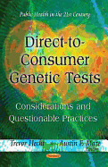 Direct-to-Consumer Genetic Tests: Considerations & Questionable Practices