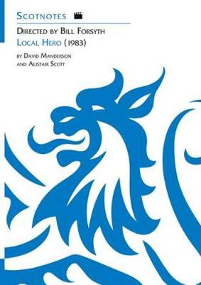 Directed by Bill Forsyth: Local Hero (1983): (Scotnotes Study Guides) - Manderson, David, and Scott, Alistair
