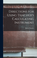 Directions for Using Thacher's Calculating Instrument