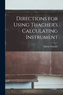 Directions for Using Thacher's Calculating Instrument