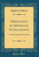 Directions in Artificial Intelligence: Natural Language Processing (Classic Reprint)