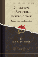 Directions in Artificial Intelligence: Natural Language Processing (Classic Reprint)