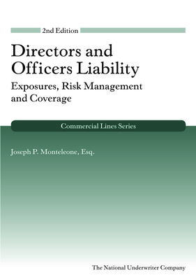 Directors and Officers Liability: Exposures, Risk Management and Coverage, 2nd Edition - Monteleone, Joseph P