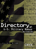 Directory of U.S. Military Bases Worldwide: Third Edition
