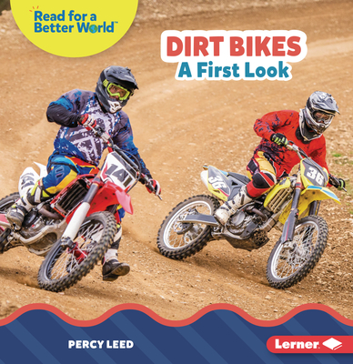 Dirt Bikes: A First Look - Leed, Percy