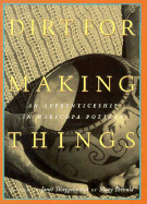 Dirt for Making Things: An Apprenticeship in Maricopa Pottery