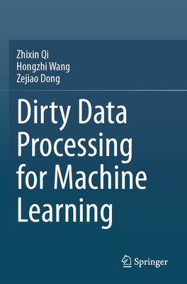 Dirty Data Processing for Machine Learning - Qi, Zhixin, and Wang, Hongzhi, and Dong, Zejiao