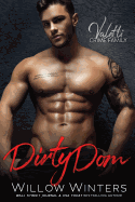 Dirty Dom: A Bad Boy Mafia Romance