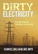 Dirty Electricity: Electrification and the Diseases of Civilization
