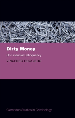 Dirty Money: On Financial Delinquency - Ruggiero, Vincenzo