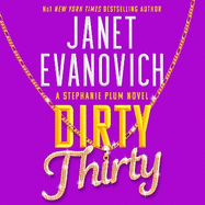 Dirty Thirty: Stephanie Plum 30