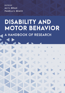 Disability and Motor Behavior: A Handbook of Research