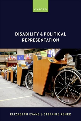 Disability and Political Representation - Evans, Elizabeth, Prof., and Reher, Stefanie, Dr.