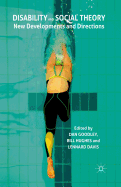 Disability and Social Theory: New Developments and Directions
