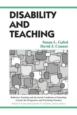 Disability and Teaching - Gabel, Susan, and Connor, David