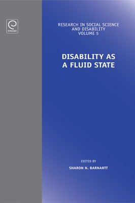Disability as a Fluid State - Barnartt, Sharon N. (Series edited by), and Altman, Barbara (Series edited by)