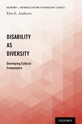 Disability as Diversity: Developing Cultural Competence - Andrews, Erin E