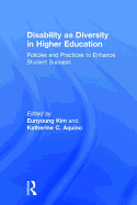 Disability as Diversity in Higher Education: Policies and Practices to Enhance Student Success