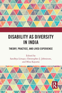 Disability as Diversity in India: Theory, Practice, and Lived Experience