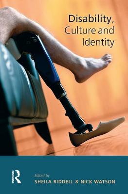 Disability, Culture and Identity - Riddell, Sheila, and Watson, Nick