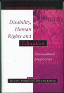 Disability, Human Rights and Education: Cross Cultural Perspectives