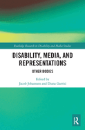 Disability, Media, and Representations: Other Bodies