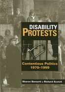 Disability Protests: Contentious Politics, 1970 - 1999