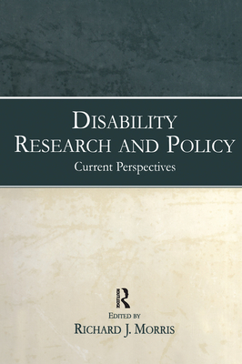 Disability Research and Policy: Current Perspectives - Morris, Richard J (Editor)