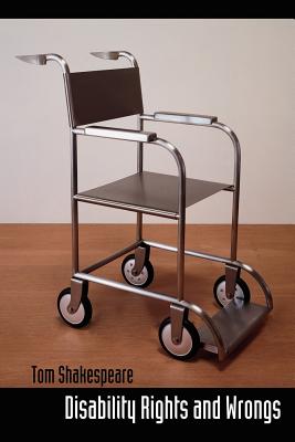 Disability Rights and Wrongs - Shakespeare, Tom