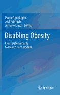 Disabling Obesity: From Determinants to Health Care Models