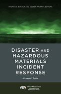 Disaster and Hazardous Materials Incident Response: A Lawyer's Guide