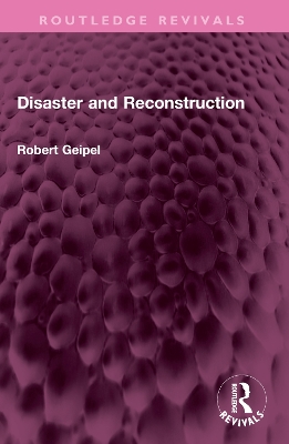 Disaster and Reconstruction - Geipel, R, and Wagner, Philip (Translated by)